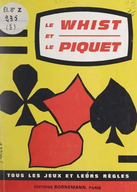 Le whist. Le piquet - Benjamin Renaudet, P. Vogel - FeniXX réédition numérique