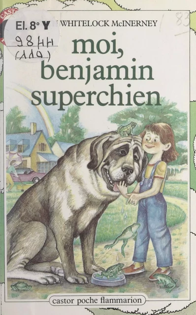 Moi, Benjamin superchien - Judith Whitelock McInerney - Flammarion (réédition numérique FeniXX)