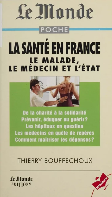 La santé en France : le médecin, le malade et l'État - Thierry Bouffechoux - (Marabout) réédition numérique FeniXX