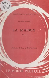 Le voyage intérieur. La maison