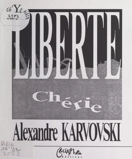 Liberté chérie - Alexandre Karvovski - FeniXX réédition numérique