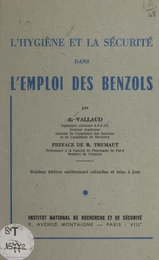 L'hygiène et la sécurité dans l'emploi des benzols