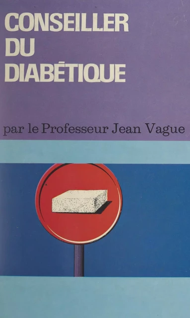 Le conseiller du diabétique - Jean Vague - FeniXX réédition numérique