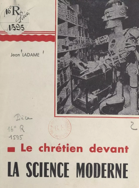 Le Chrétien devant la science moderne - Jean Ladame - FeniXX réédition numérique