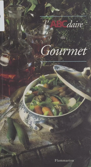 L'ABCdaire du gourmet - Claire Boileau, Annie Hubert - Flammarion (réédition numérique FeniXX)