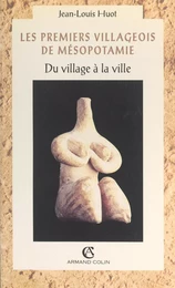 Les premiers villageois de Mésopotamie