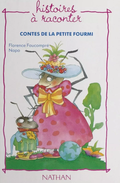 Contes de la petite fourmi - Florence Faucompré - (Nathan) réédition numérique FeniXX