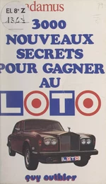 3000 nouveaux secrets pour gagner au loto