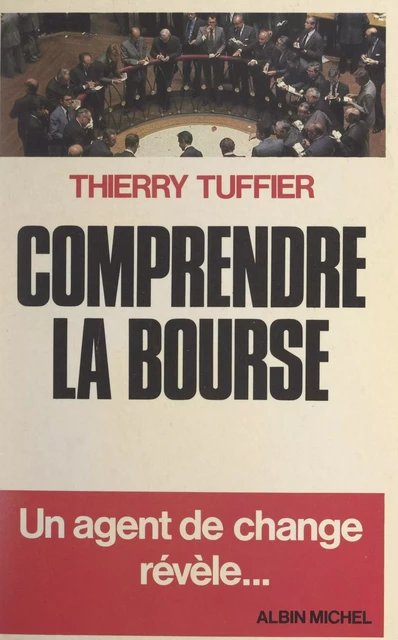 Comprendre la Bourse - Thierry Tuffier - (Albin Michel) réédition numérique FeniXX