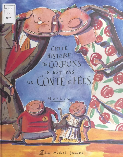 Cette histoire de cochons n'est pas un conte de fées - Christophe Merlin - (Albin Michel) réédition numérique FeniXX