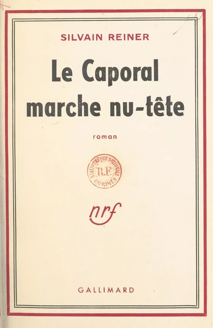 Le caporal marche nu-tête - Sylvain Reiner - (Gallimard) réédition numérique FeniXX