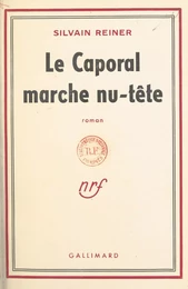 Le caporal marche nu-tête