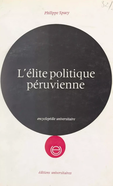 L'élite politique péruvienne - Philippe Spaey - FeniXX réédition numérique