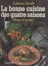 La bonne cuisine des quatre saisons