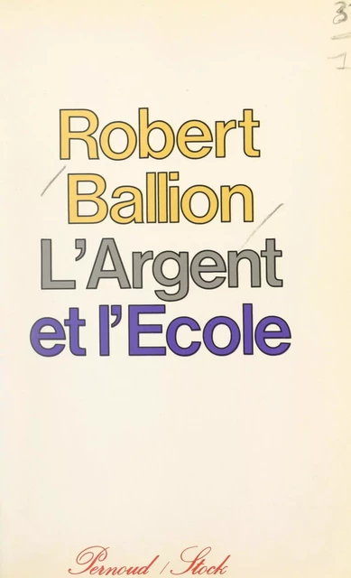 L'argent et l'école - Robert Ballion - (Stock) réédition numérique FeniXX