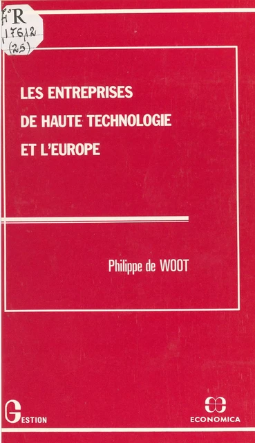 Les Entreprises de haute technologie et l'Europe - Philippe De Woot - FeniXX réédition numérique