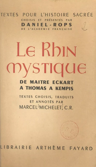 Le Rhin mystique : de Maître Eckart à Thomas a Kempis - Marcel Michelet - (Fayard) réédition numérique FeniXX