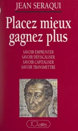 Placez mieux, gagnez plus