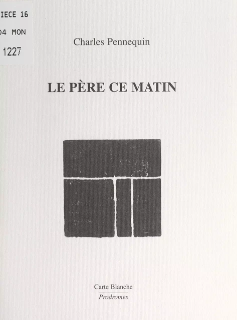 Le père ce matin et autres textes - Charles Pennequin - FeniXX réédition numérique