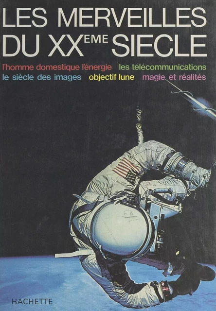 Les merveilles du XXème siècle - Bernard Domeyrat - (Hachette) réédition numérique FeniXX