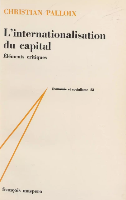 L'internationalisation du capital - Christian Palloix - La Découverte (réédition numérique FeniXX)