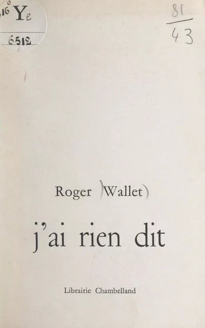 J'ai rien dit - Roger Wallet - FeniXX réédition numérique