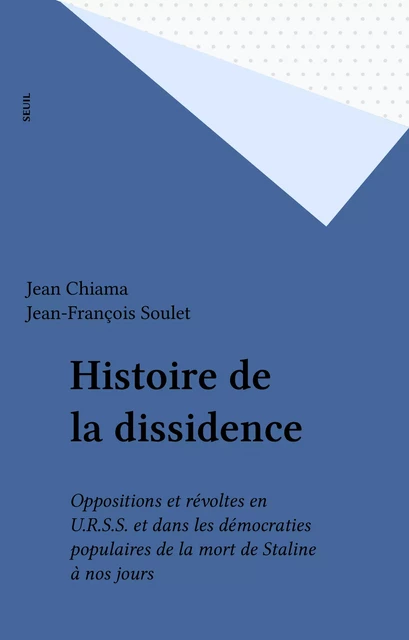 Histoire de la dissidence - Jean Chiama, Jean-François Soulet - Seuil (réédition numérique FeniXX)