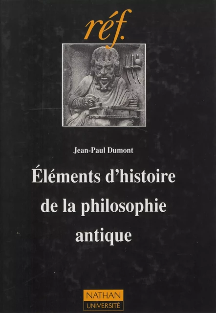 Éléments d'histoire de la philosophie antique - Jean-Paul Dumont - Nathan (réédition numérique FeniXX)