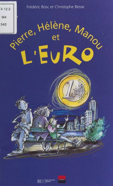 Pierre, Hélène, Manou et l'Euro... - Frédéric Bosc - (Hachette Jeunesse) réédition numérique FeniXX