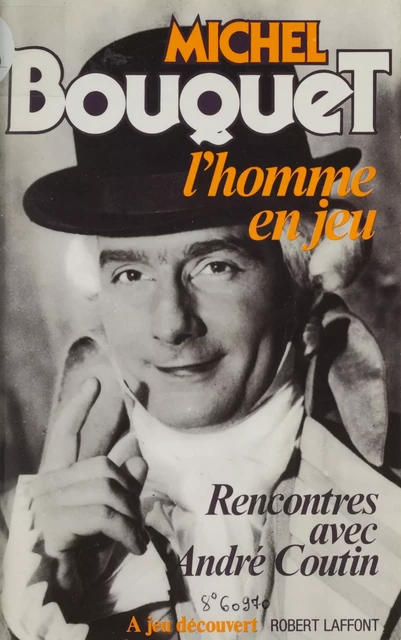 L'homme en jeu - Michel Bouquet - Robert Laffont (réédition numérique FeniXX)