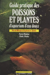 Guide pratique des poissons et plantes d'aquarium d'eau douce