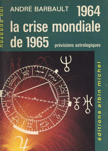 1964 et la crise mondiale de 1965 - André Barbault - (Albin Michel) réédition numérique FeniXX