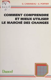 Comment comprendre et mieux utiliser le marché des changes