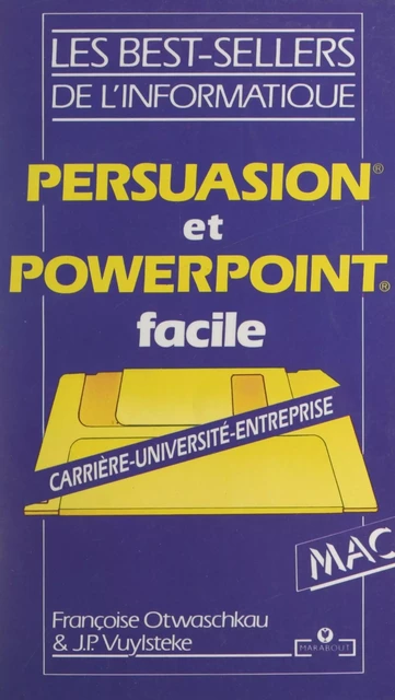 Persuasion et PowerPoint facile - Françoise Otwaschkau, Jean-Pierre Vuylsteke - (Marabout) réédition numérique FeniXX