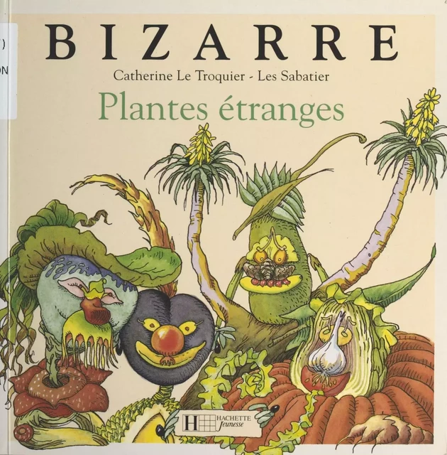 Plantes étranges - Catherine Le Troquier,  Les Sabatier - (Hachette Jeunesse) réédition numérique FeniXX