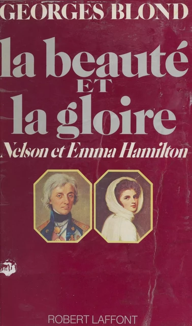 La beauté et la gloire - Georges Blond, Germaine Blond - Robert Laffont (réédition numérique FeniXX)