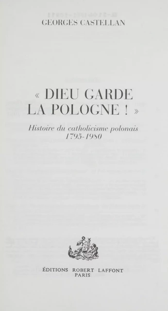 Dieu garde la Pologne ! - Georges Castellan - (Robert Laffont) réédition numérique FeniXX