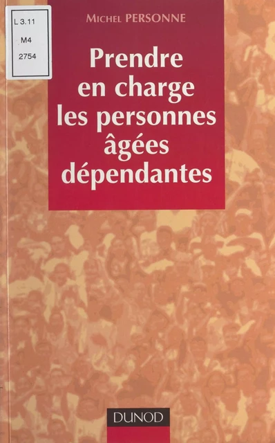 Prendre en charge les personnes âgées dépendantes - Michel Personne - (Dunod) réédition numérique FeniXX