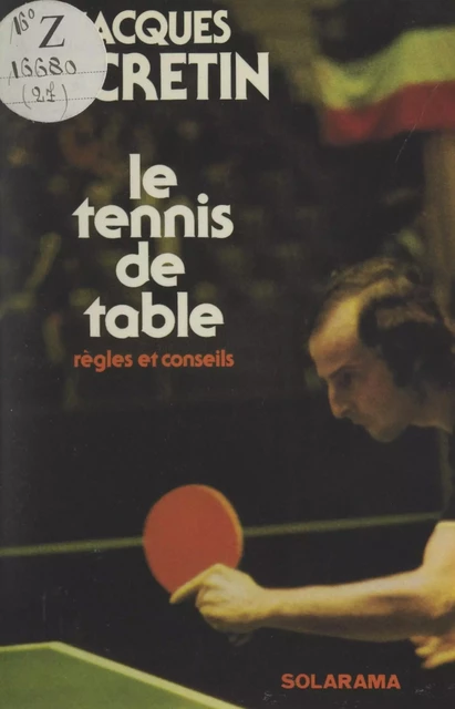 Le tennis de table - Jacques Secrétin - (Solar) réédition numérique FeniXX