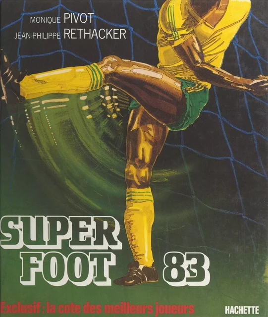 Super foot 83 - Monique Pivot, Jean-Philippe Réthacker - (Hachette) réédition numérique FeniXX