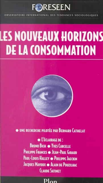 Les nouveaux horizons de la consommation -  Foreseen, observatoire international des tendances sociologiques - (Plon) réédition numérique FeniXX