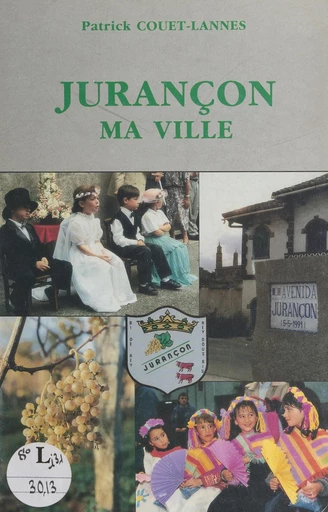 Jurançon, ma ville - Patrick Couet-Lannes - FeniXX réédition numérique