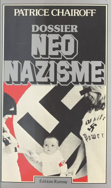 Dossier Néo-nazisme - Patrice Chairoff - FeniXX réédition numérique