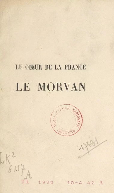 Le cœur de la France : le Morvan - Victor Gautron du Coudray - FeniXX réédition numérique