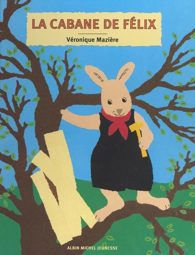 La cabane de Félix - Véronique Mazière - FeniXX réédition numérique