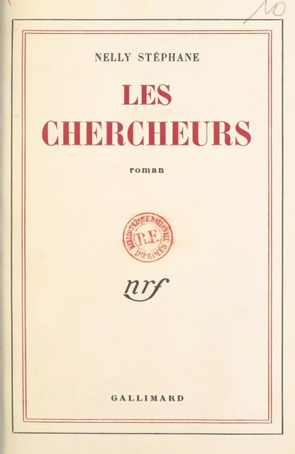 Les chercheurs - Nelly Stéphane - (Gallimard) réédition numérique FeniXX