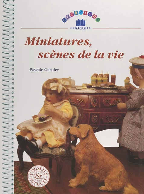 Miniatures, scènes de la vie - Pascale Garnier - FeniXX réédition numérique