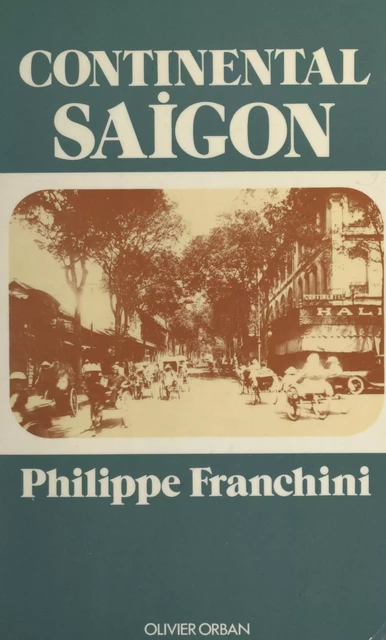 Continental Saigon - Philippe Franchini - (Plon) réédition numérique FeniXX