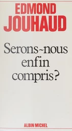 Serons-nous enfin compris ?