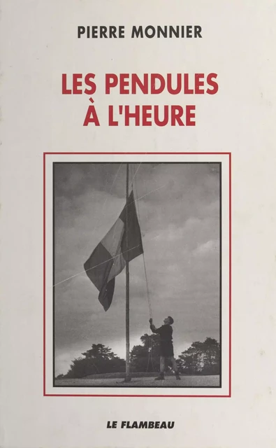 Les Pendules à l'heure : À l'ombre des grandes têtes molles (1939-1951) - Pierre Monnier - FeniXX réédition numérique